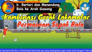 PJOK KELAS 5  KOMBINASI GERAK LOKOMOTOR PERMAINAN SEPAK BOLA PERTEMUAN 1 [upl. by Nolie]