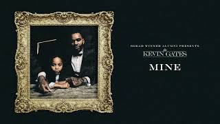 Kevin Gates  Mine Official Audio [upl. by Navonoj804]