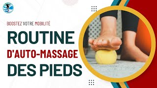 Routine dAutoMassage des Pieds  Libérez votre Voûte Plantaire et Boostez votre Mobilité [upl. by Suillenroc860]