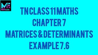 Tn Class 11MathsChapter 7Matrices amp DeterminantsExample 76 [upl. by Nitsruk]