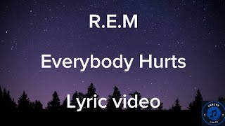 REM  Everybody hurts lyric video [upl. by Jobie]