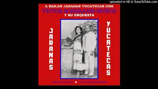 Jarana Yucateca quotEldyquot  Víctor Soberanis Muñoz y su Orquesta [upl. by Ennovyhc]