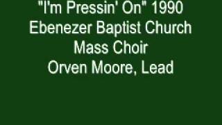 quotIm Pressing Onquot 1990 Ebenezer Baptist Church Mass Choir [upl. by Ayahs]