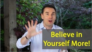 How to Believe in Yourself More than SelfEsteem and Confidence [upl. by Sybille]