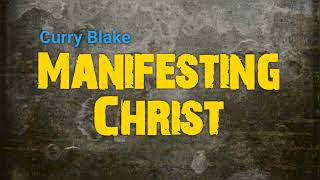 Manifesting Christ by Curry Blake OneTrueVine [upl. by Norraj]