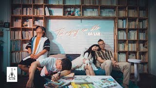 Từ Ngày Em Đến  Da LAB Official MV [upl. by Silvestro]