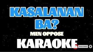 KASALANAN BAMEN OPPOSEKARAOKE [upl. by Myk]