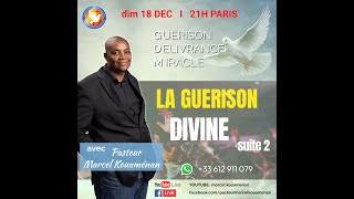 LA GUERISON DIVINE suite  MARCEL KOUAMENAN [upl. by Dray270]