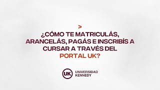 ¿Cómo te matriculás arancelás pagás e inscribís a cursar a través del Portal UK [upl. by Rosse]