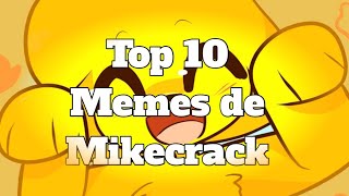 Top 10 Memes De Mikecrack [upl. by Juna]