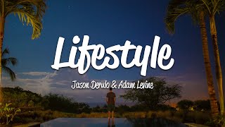 Jason Derulo  Lifestyle Lyrics ft Adam Levine [upl. by Meletius]