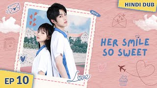 Dost Hi Hai Sahara Her Smile So Sweet  Full Episode 10  Chinese Drama in Hindi Dubbed [upl. by Hanleigh]