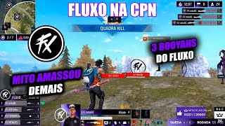 FLUXO NA CPN  MITO AMASSOU MAIS 3 BOOYAHS DO FLUXO FLUXO TOP 1 segueofluxo [upl. by Teeter]