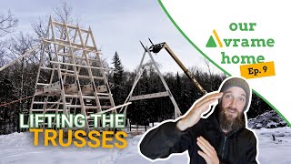 Ep 9  Our Avrame Home HOW TO lift Aframe trusses 5 ways [upl. by Plato]