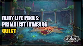 Ruby Life Pools Primalist Invasion Quest WoW [upl. by Lesley]