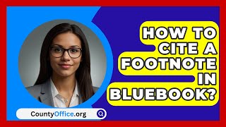 How To Cite A Footnote In Bluebook  CountyOfficeorg [upl. by Rodi618]