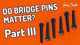 Harley Benton  Bridge Pins  Part III  Plastic vs Ebony [upl. by Ahk99]