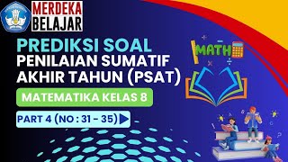 Prediksi Soal Penilaian Sumatif Akhir Tahun PSAT Matematika Kelas 8 Tahun 2024 Part 4 [upl. by Atihana587]