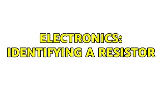 Electronics Identifying a resistor [upl. by Makell]