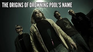 The Origins of Drowning Pools Name [upl. by Tsenrae]