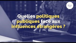 Quelles politiques publiques face aux ingérences étrangères [upl. by Hareenum]