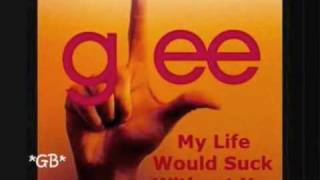 Glee  My Life Would Suck without You HQ [upl. by Sammons771]