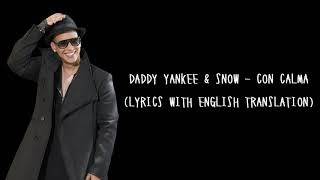 Daddy Yankee amp Snow  Con Calma Lyrics with English Translation [upl. by Tania]