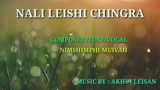 NALI LEISHICHINGRA  lyrics Video [upl. by Aissert]