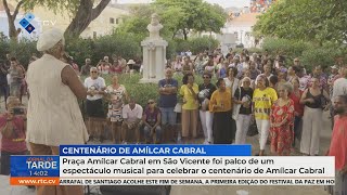 Praça Amílcar Cabral em São Vicente teve espetáculo musical pelo centenário de Cabral [upl. by Artimed12]