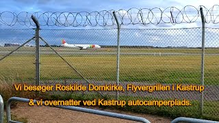 Vi besøger Roskilde by  Flyvergrillen på Amager amp vi overnatter ved Kastrup autocamperplads [upl. by Ainekahs960]