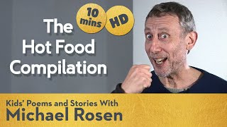 Michael Rosen Hot Food Compilation  HD REMASTERED  Kids Poems and Stories With Michael Rosen [upl. by Beattie]