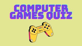 Ultimate Computer Games Trivia Challenge  W World Quiz [upl. by Solis]