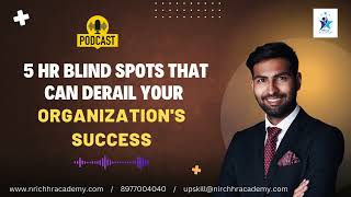 5 HR Blind Spots That Can Derail Your Organizations Success  HR Certification  NRich HR Academy [upl. by Filippa]