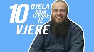 10 djela koja izvode iz vjere 83 dio  Semir Vatrić prof [upl. by Gunner]