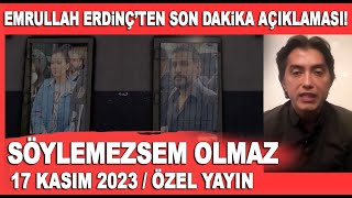 Söylemezsem Olmaz 17 Kasım 2023  Emrullah Erdinç canlı yayına mesaj attı Dilan Polat için [upl. by Iolande41]