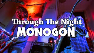 MONOGON  Through The Night Live Musicvideo [upl. by Aihsiyt331]