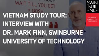 Vietnam Study Tour 2023 Interview with Dr Mark Finn Swinburne University of Technology [upl. by Esya884]