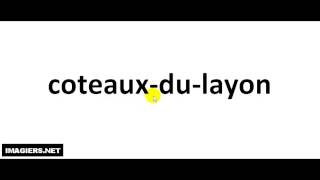 How to pronounce Coteaux Du Layon [upl. by Sucram]