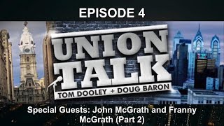 John McGrath and Franny McGrath Part 2  Union Talk Podcast Episode 4 [upl. by Enninaej]