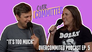 quotIts Too Muchquot Overcommitted Podcast Ep 5 [upl. by Hardner]