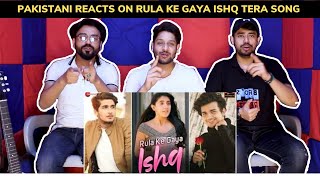 Pakistani Reaction on Rula Ke Gaya Ishq Tera Song  Bhavin Sameeksha Vishal [upl. by Benedicta]