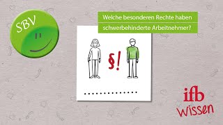 Welche besonderen Rechte haben schwerbehinderte Arbeitnehmer [upl. by Duane]