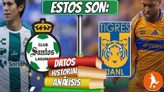 Estos son los datos del Santos vs Tigres hoy Liga MX  Historial análisis y como vienen los equipos [upl. by Bagley]