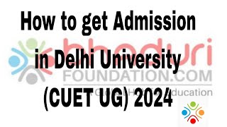 HOW TO GET ADMISSION IN DELHI UNIVERSITY CUET UG 2024 [upl. by Ashely]