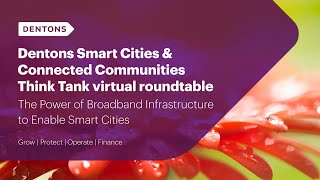 Dentons Smart Cities amp Connected Communities Think Tank virtual roundtable [upl. by Ravahs633]