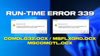 Fix Runtime Error 339 In Windows 1110  COMDLG32OCX MSFLXGRDOCX MSCOMCTLOCX [upl. by Egin]