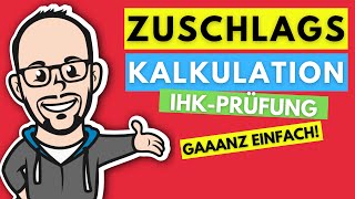 Zuschlagskalkulation gaaanz einfach  IHK Prüfung 2020 [upl. by Profant164]