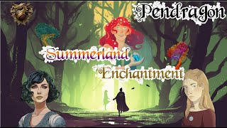 5021 Pendragon  Summerland Enchantment  Heirs [upl. by Artenehs]