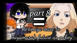 horimiya react miyamuras future as Mikey  part 8  read desk 👇 [upl. by Elletnwahs]