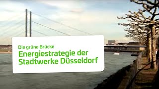 Die grüne Brücke  Energiestrategie der Stadtwerke Düsseldorf  Stadtwerke Düsseldorf [upl. by Akienom]